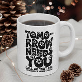 Tomorrow Needs You Mental Health Coffee Mug