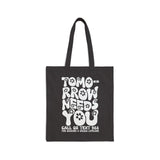 Tomorrow Needs You Tote Bag