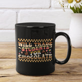 Will Trade Students for Chocolate Coffee Mug