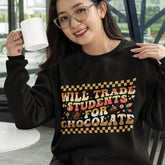 Will Trade Students for Chocolate Sweatshirt