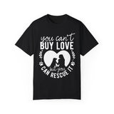 You Can't Buy Love But You Can Rescue It Shirt