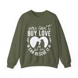 You Can't Buy Love But You Can Rescue It Sweater