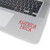 You Can't Spell AMERICA Without ERICA Sticker