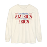You Can't Spell America Without Erica Long Sleeve Tee