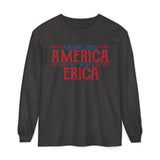 You Can't Spell America Without Erica Long Sleeve Tshirt