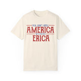 You can't spell AMERICA without ERICA Tee