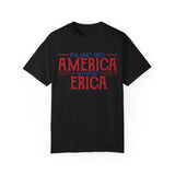You can't spell AMERICA without ERICA Tshirt