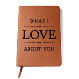 What I Love About You Leather Journal- Unidaze