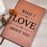 What I Love About You Leather Journal- Unidaze