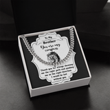 Cuban Chain Necklace for Brother, Meaningful Gift for Brother from Sister, Brother Birthday Present, Brother Christmas Gift, Brother Gifts