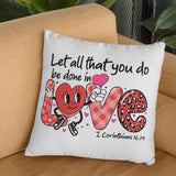 let all that you do be done in love Pillow Cover