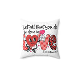 let all that you do be done in love Pillow