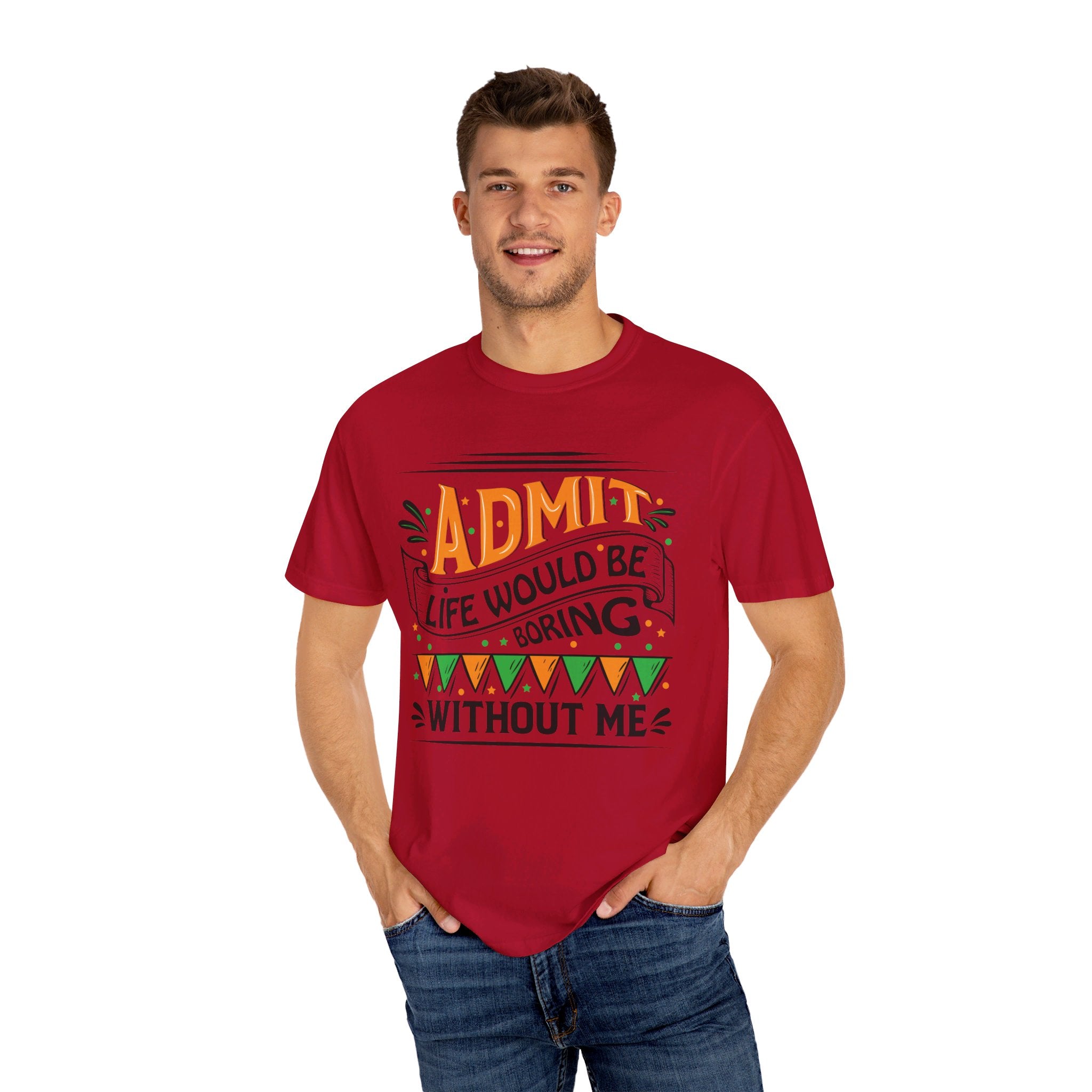 Admit It Life Would Be Boring Without Me Shirt, Extrovert Funny Sarcastic Gift, Sarcasm Tee, Distressed Design