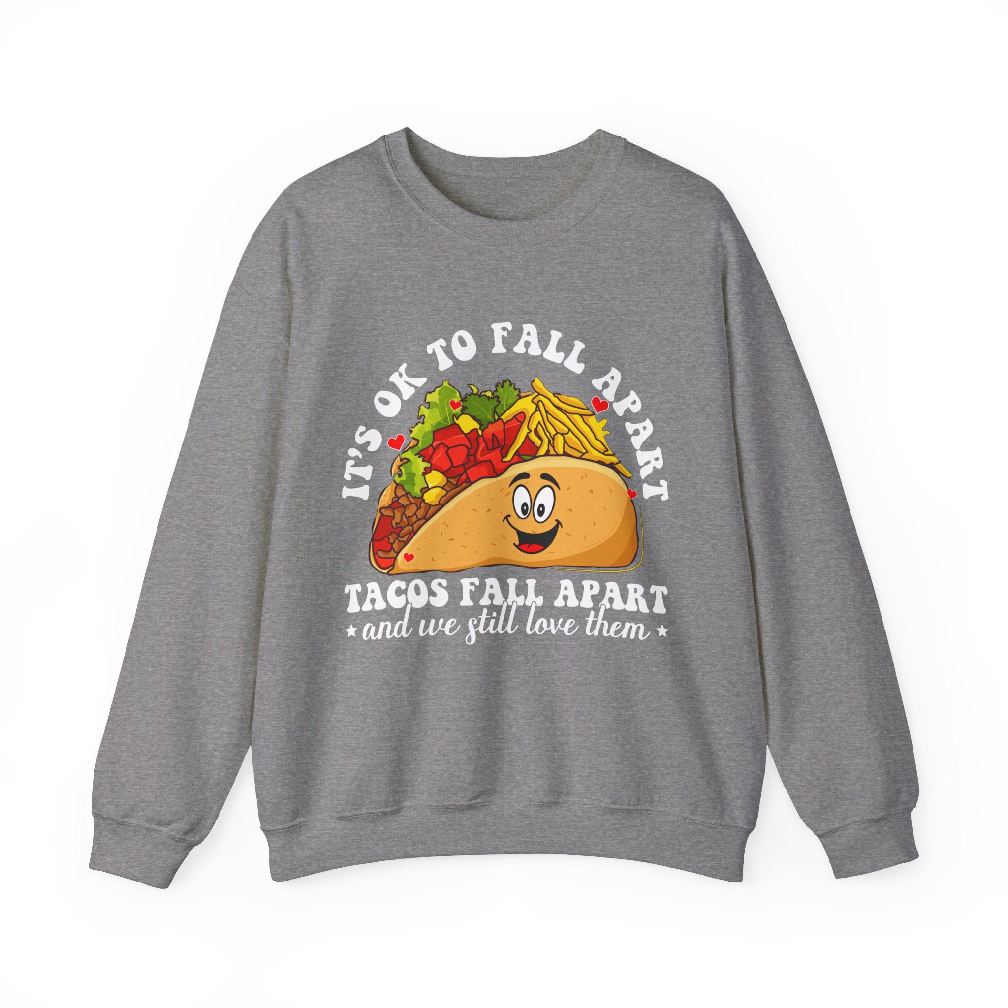 It's Okay To Fall Apart, Tacos Do And We Still Love Them Unisex Sweatshirt, Mental Health Sweatshirt, Motivational Quotes, Suicide Awareness