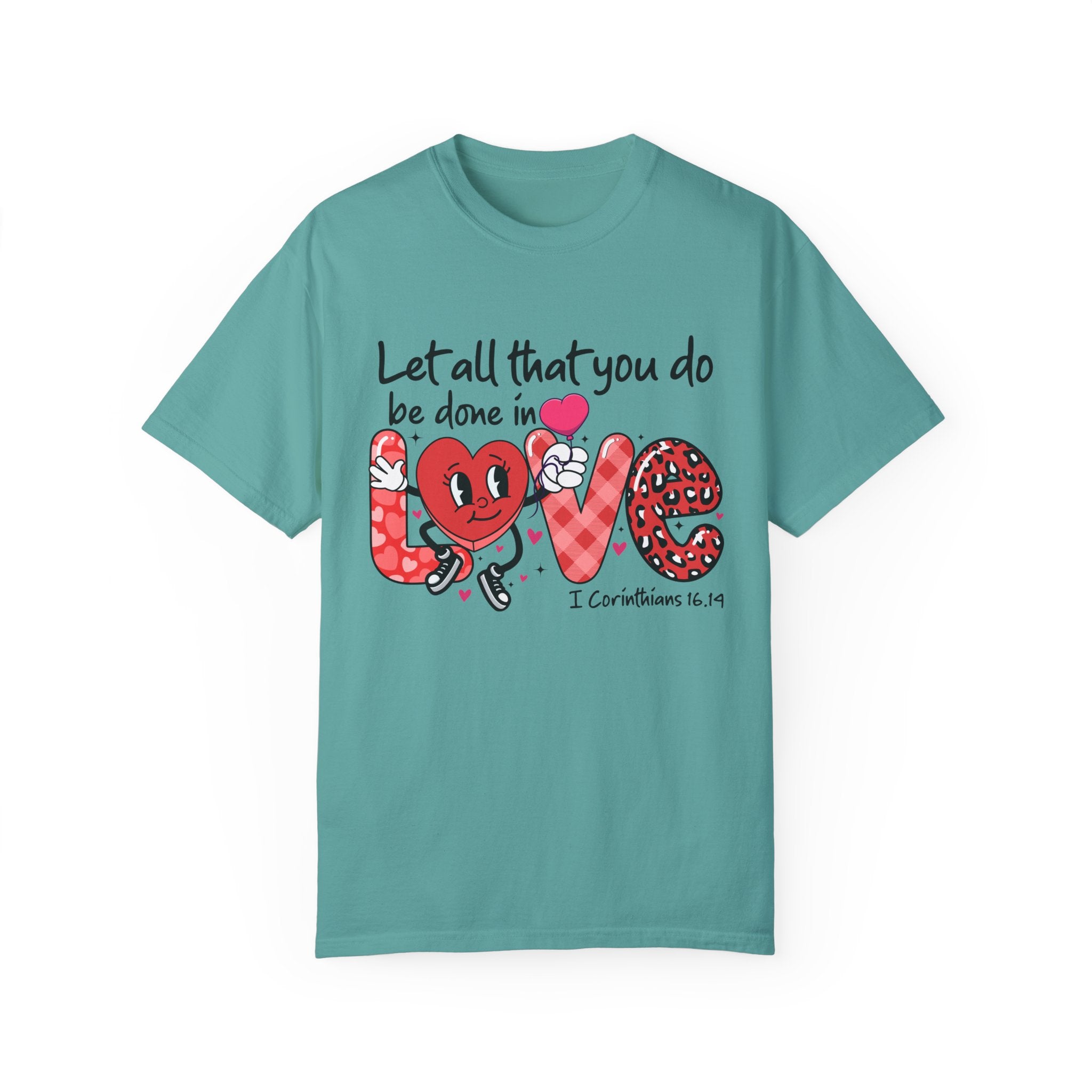 Let all that you do be done in Love T-Shirt, Valentines Day Shirt for Women, Cute Valentine Day Shirt, Valentine's Day Gift