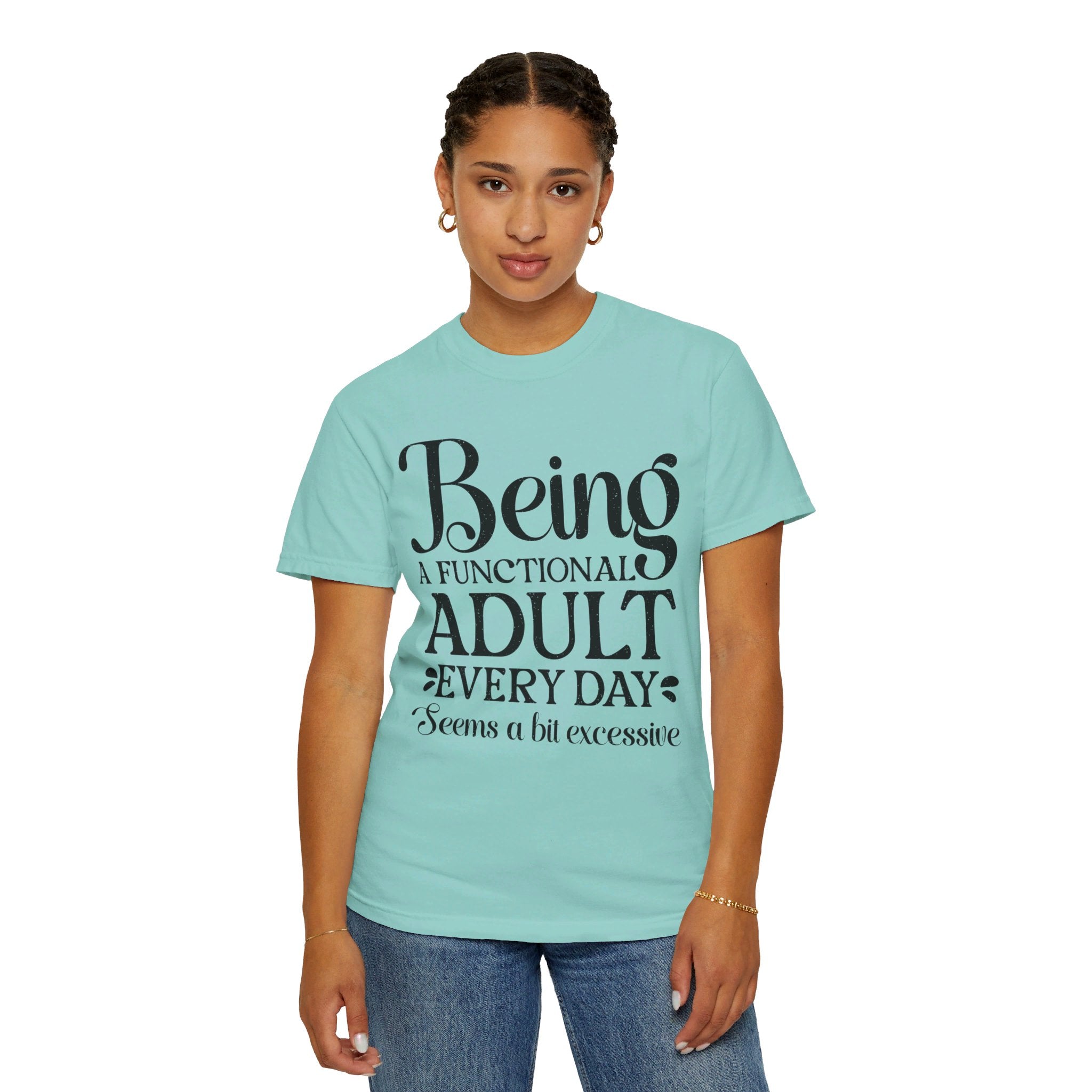 Being A Functional Adult Everyday Seems A Bit Excessive Shirt Gift, Adult Humor Shirt, Adulting T-Shirt, Day Drinking Tee