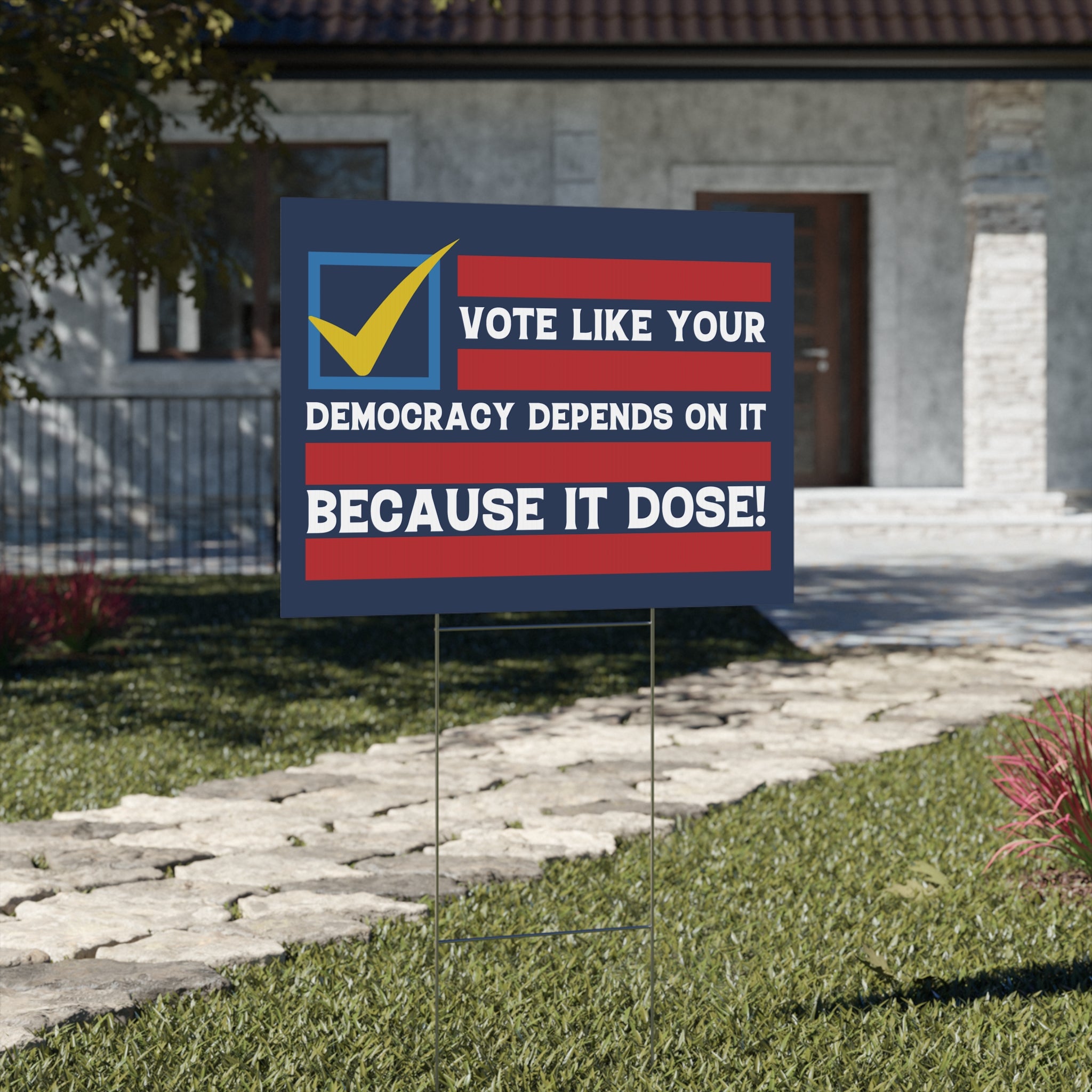 Vote Democracy, Political Yard Sign, Depends On It