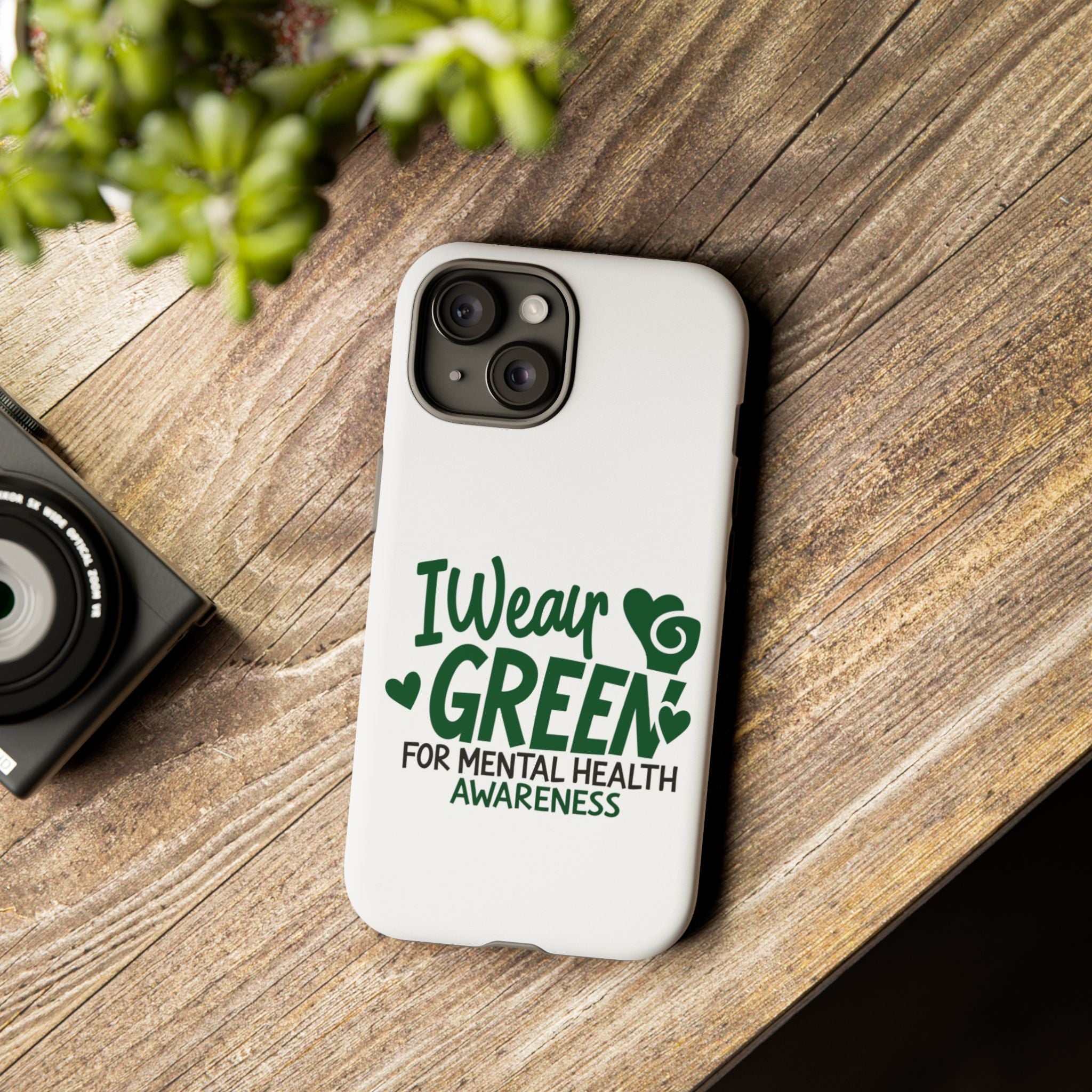 I Wear Green For Mental Health Awareness Phone Cases, Mental Health Matters Phone Case, Inspirational Phone Case, Motivational Phone Case, iPhone, Google Pixel & Samsung Galaxy