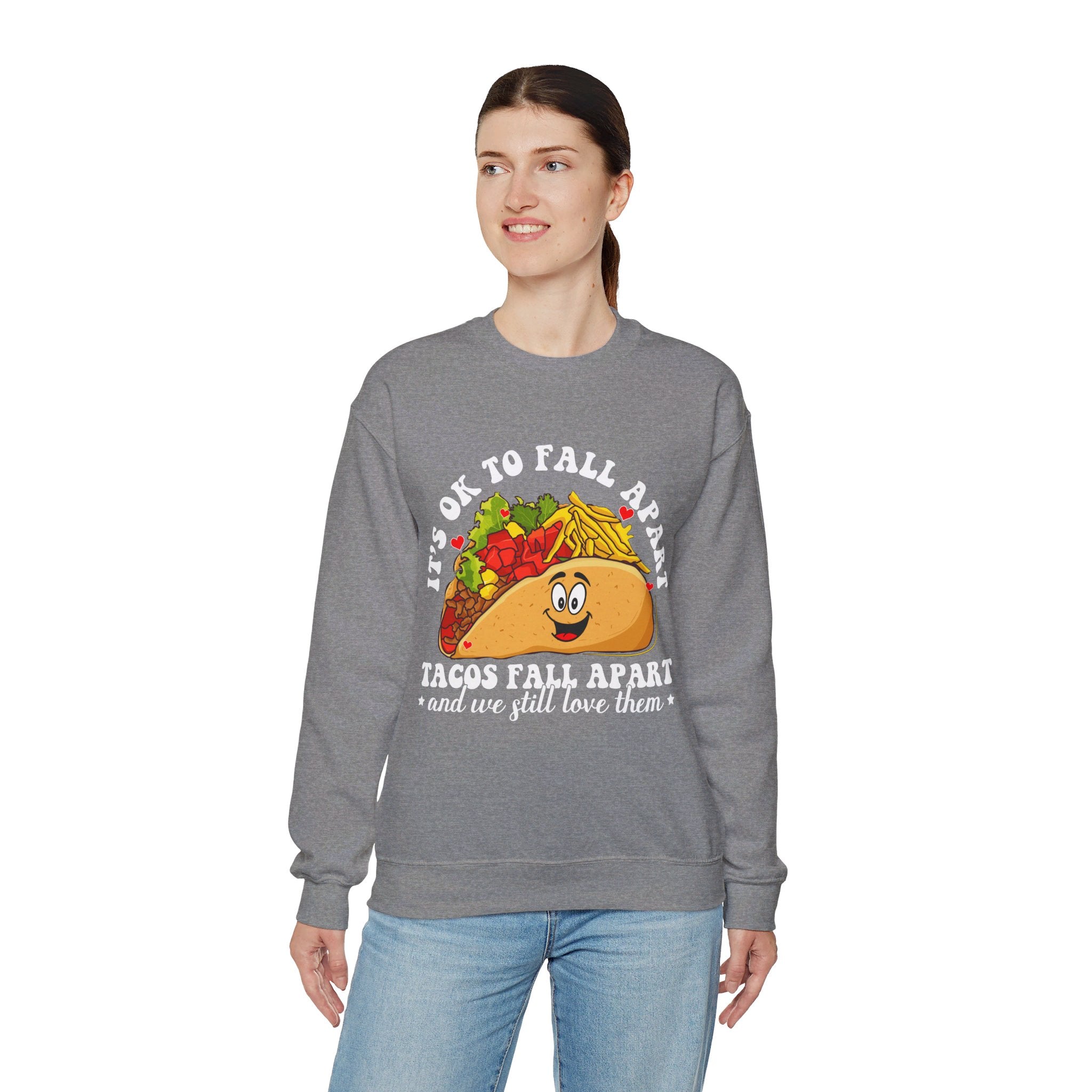 It's Okay To Fall Apart, Tacos Do And We Still Love Them Unisex Sweatshirt, Mental Health Sweatshirt, Motivational Quotes, Suicide Awareness