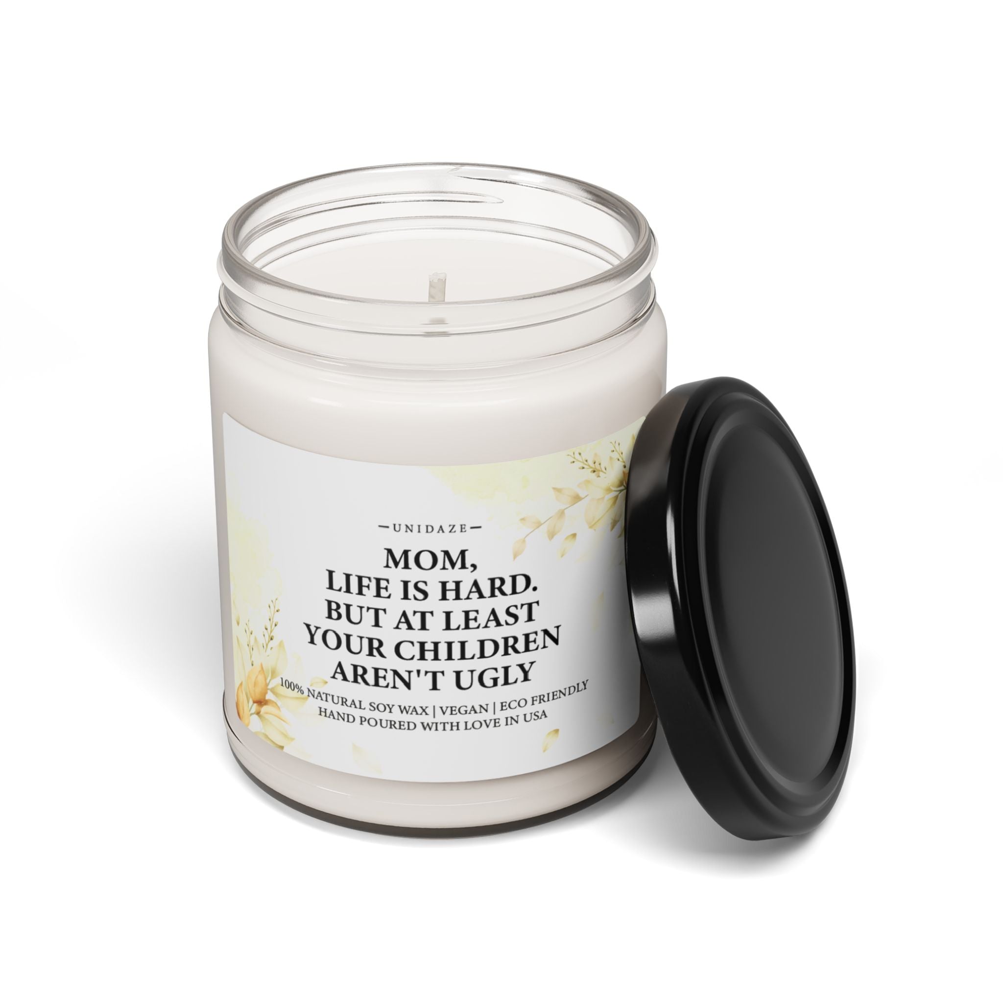 Mom, Life is Hard. But At Least Your Children Aren't Ugly Scented Soy Candle Gift, Gift for Mom, Gifts from Children, Mom Gift, Gift for Mother day