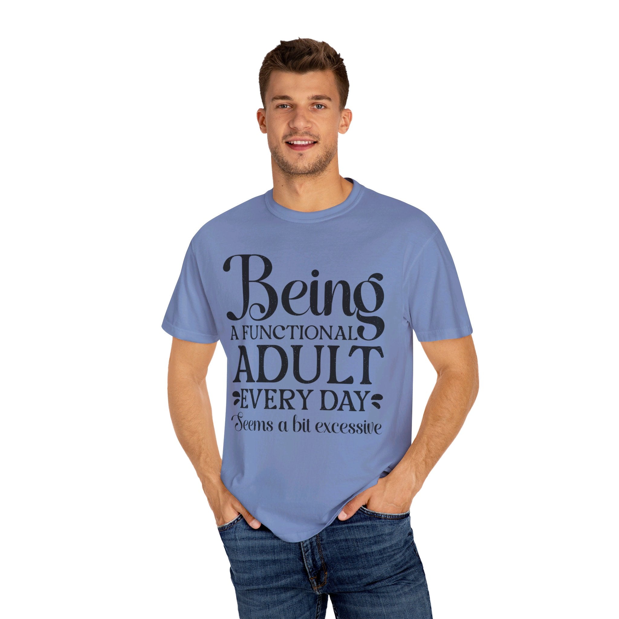 Being A Functional Adult Everyday Seems A Bit Excessive Shirt Gift, Adult Humor Shirt, Adulting T-Shirt, Day Drinking Tee