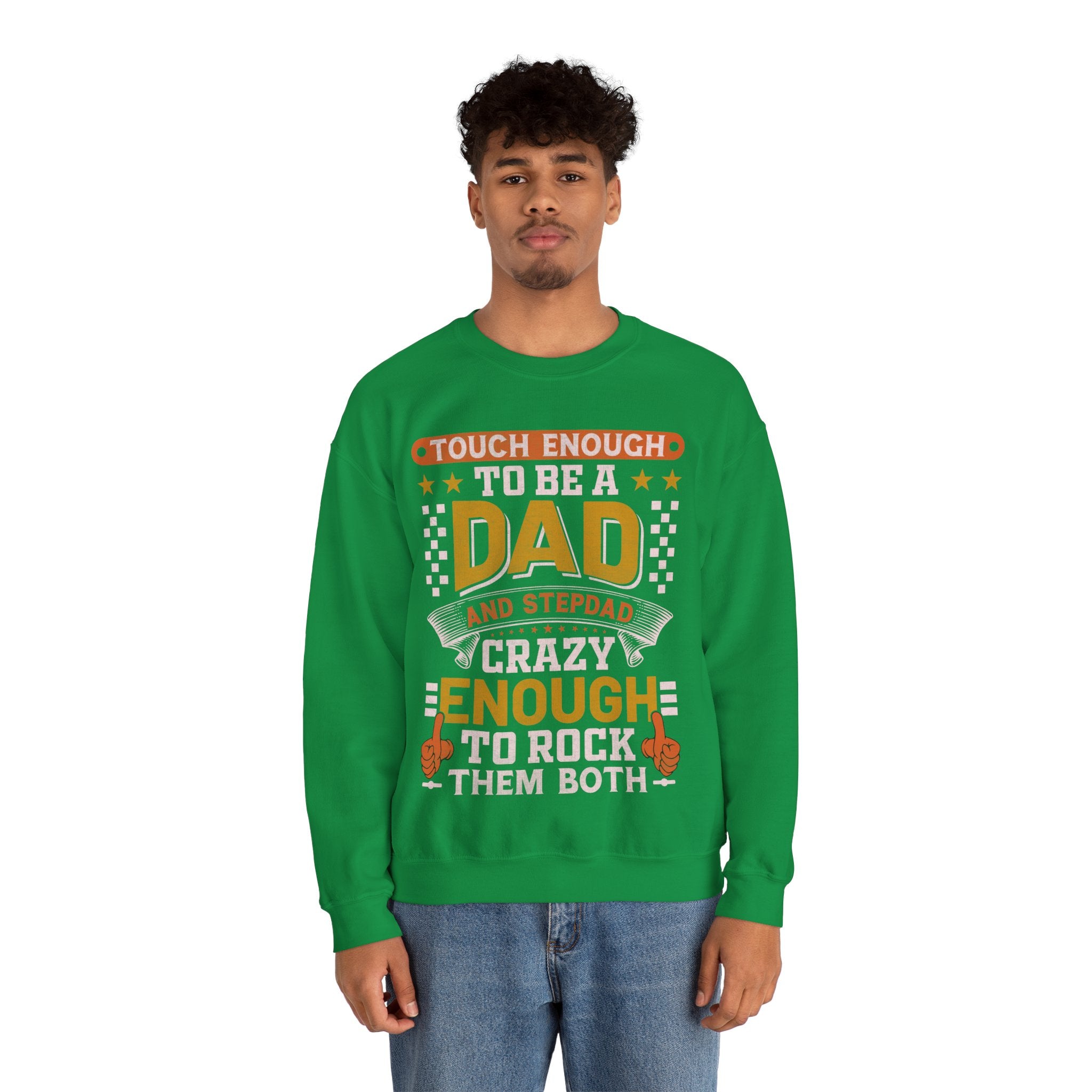 Tough Enough To Be A Dad And Stepdad Crazy Enough To Rock Them Both Sweatshirt, Father's Day Gift For Step Dad