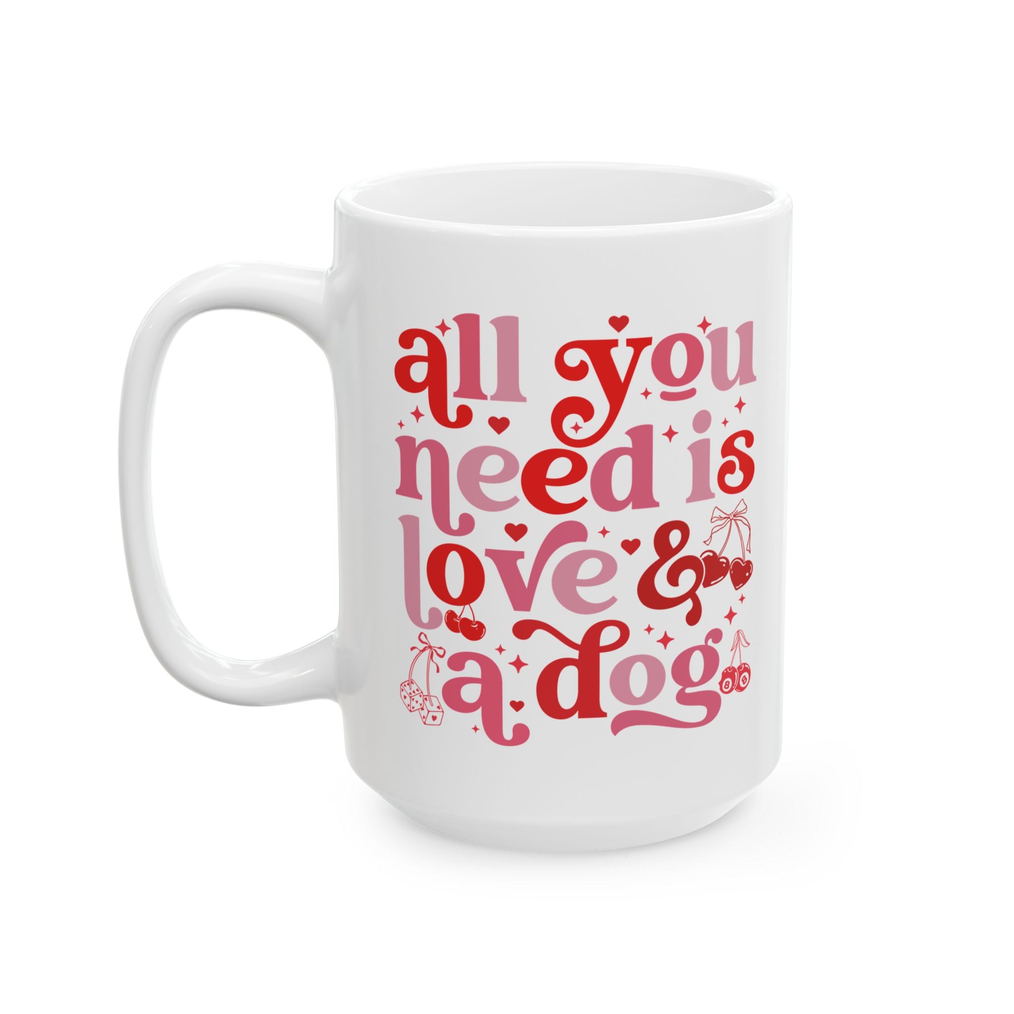 All You Need is Love and a Dog mug, Pet lover gift, Dog Owner mug