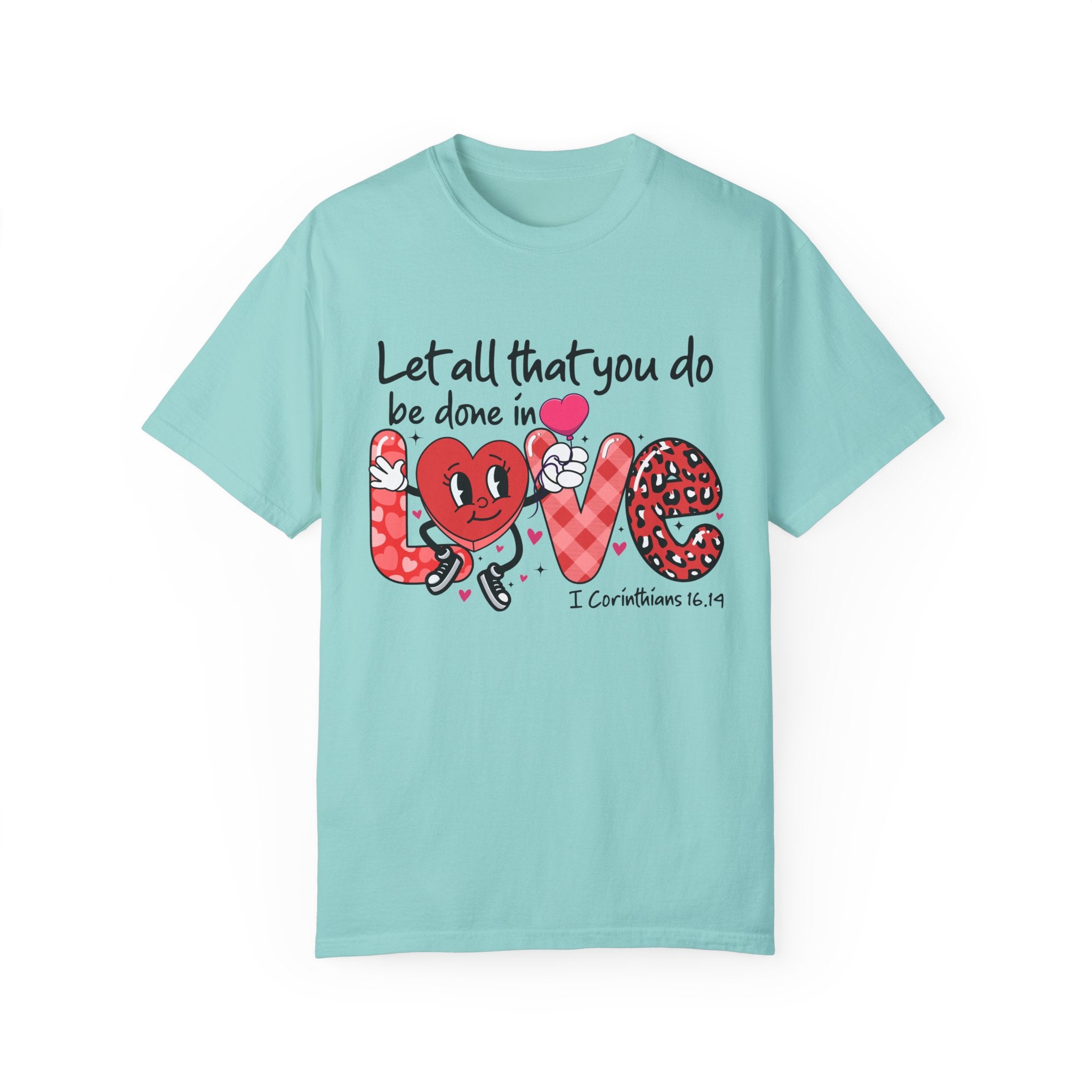 Let all that you do be done in Love T-Shirt, Valentines Day Shirt for Women, Cute Valentine Day Shirt, Valentine's Day Gift