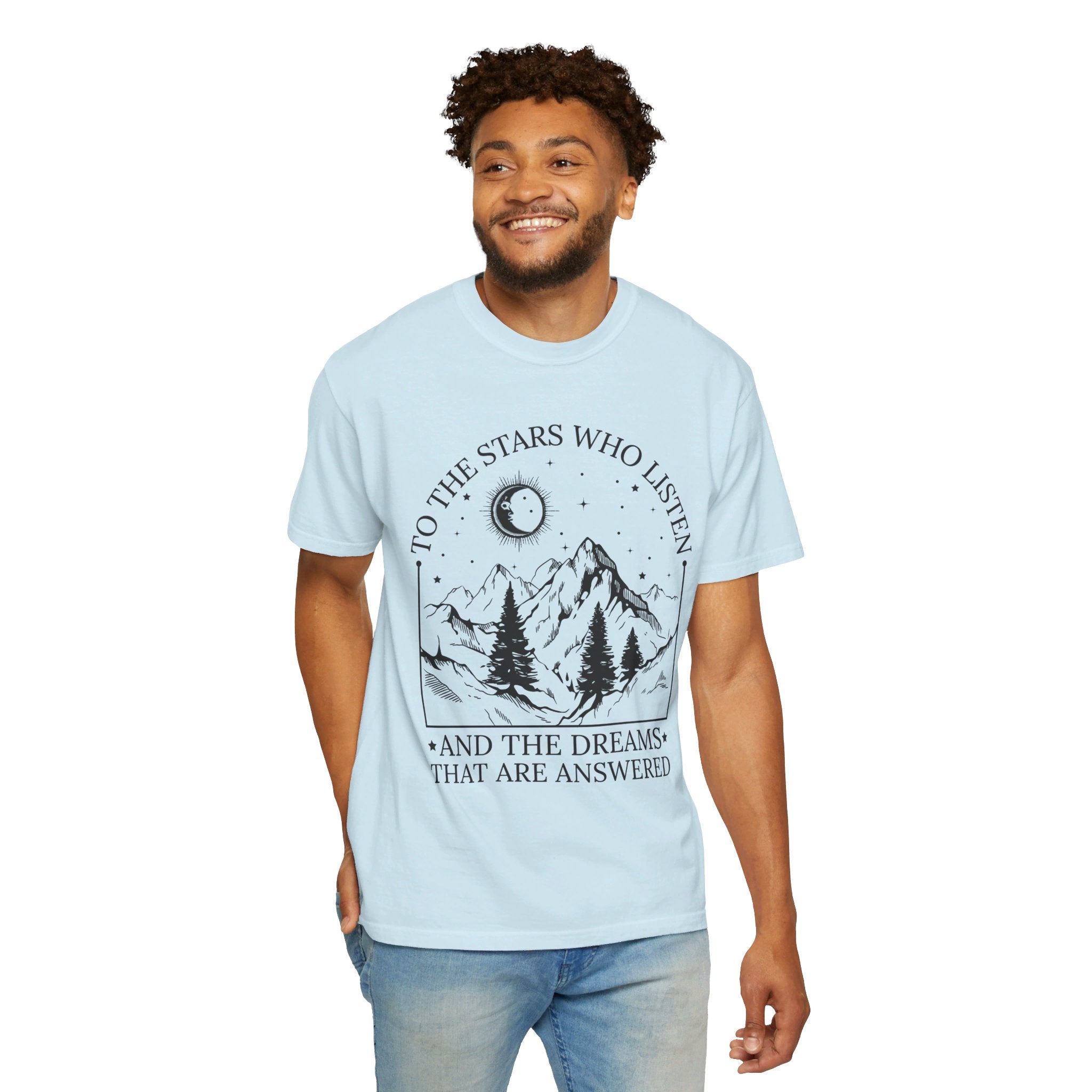 To The Stars Who Listen and the Dreams that are Answered T Shirt, City of Starlight Shirt, Night Court Shirt, Mountain and Stars Tee