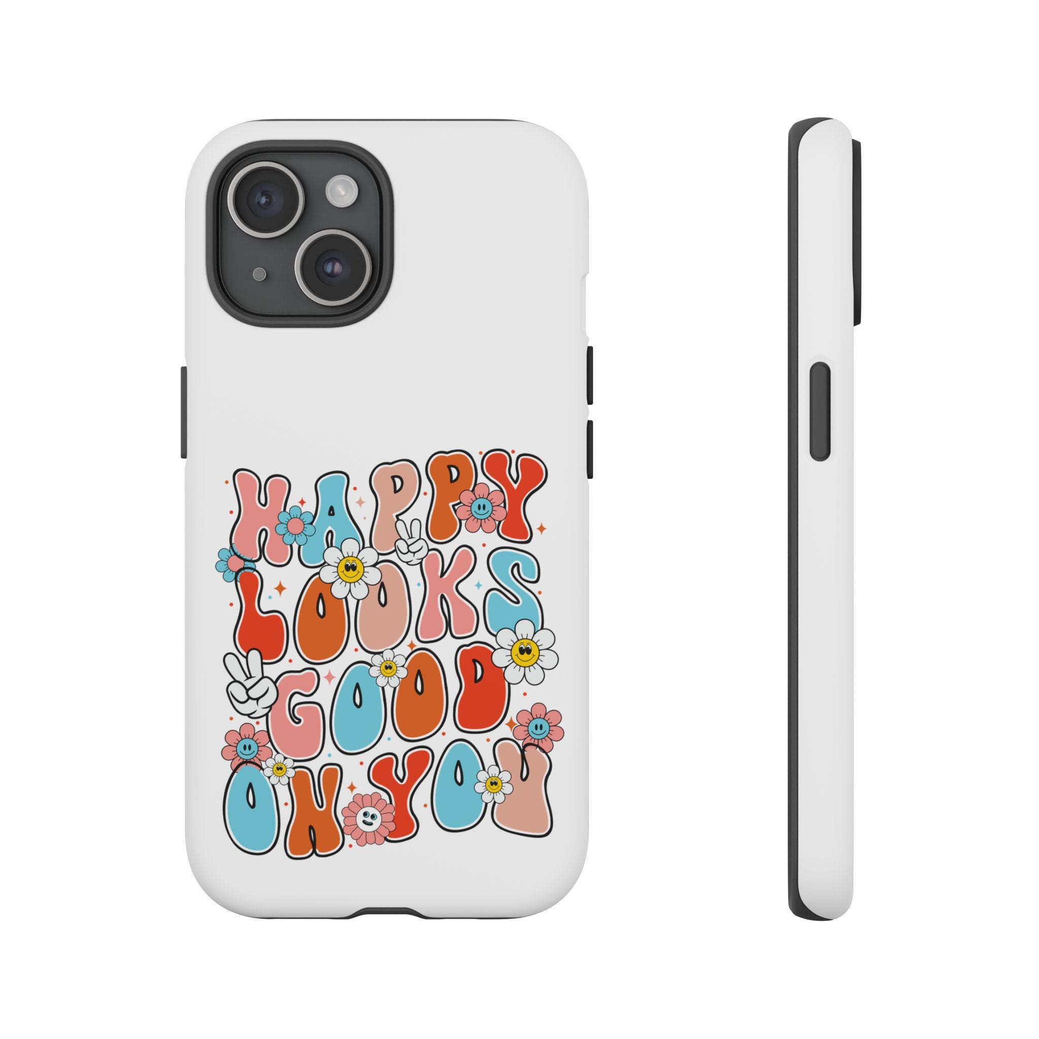 Happy Looks Good on You Phone Case, Mental Health Phone Case, Inspirational Phone Case, Therapist Gift, Depression Phone Case, iPhone, Google Pixel & Samsung Galaxy