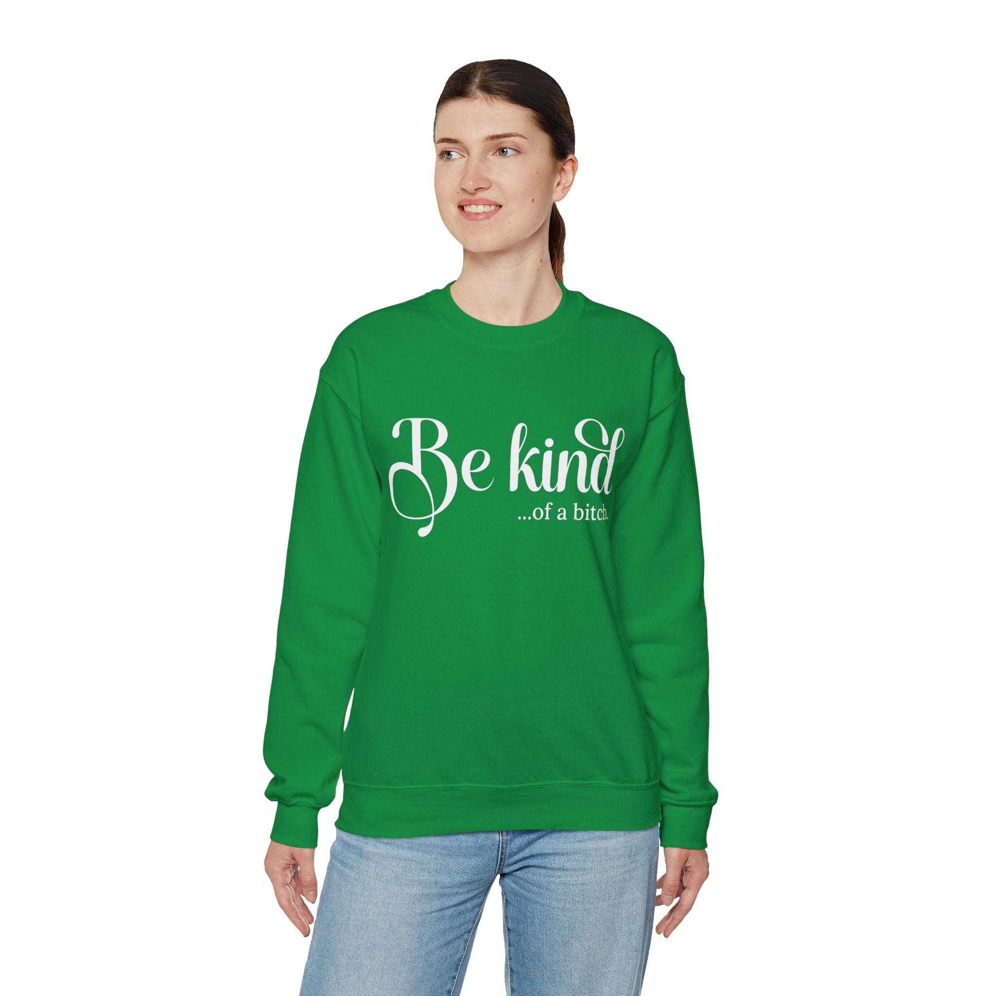 Be Kind of a Bitch Sweatshirt, Funny Sweatshirt, Funny Gift Sarcastic Shirt, BE KIND Sweater, Woman Crewneck, Funny Quote Tee, Gift for Her