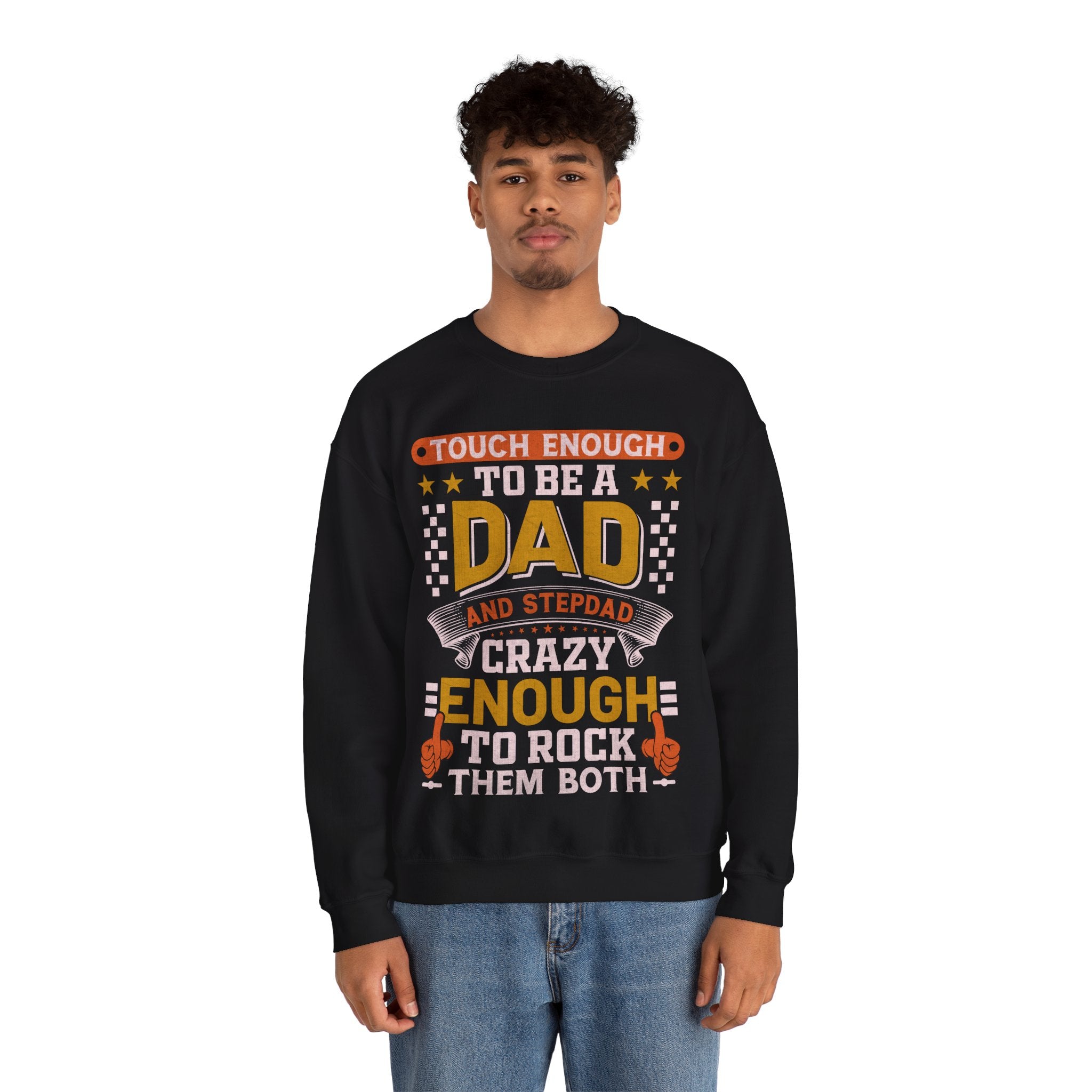 Tough Enough To Be A Dad And Stepdad Crazy Enough To Rock Them Both Sweatshirt, Father's Day Gift For Step Dad