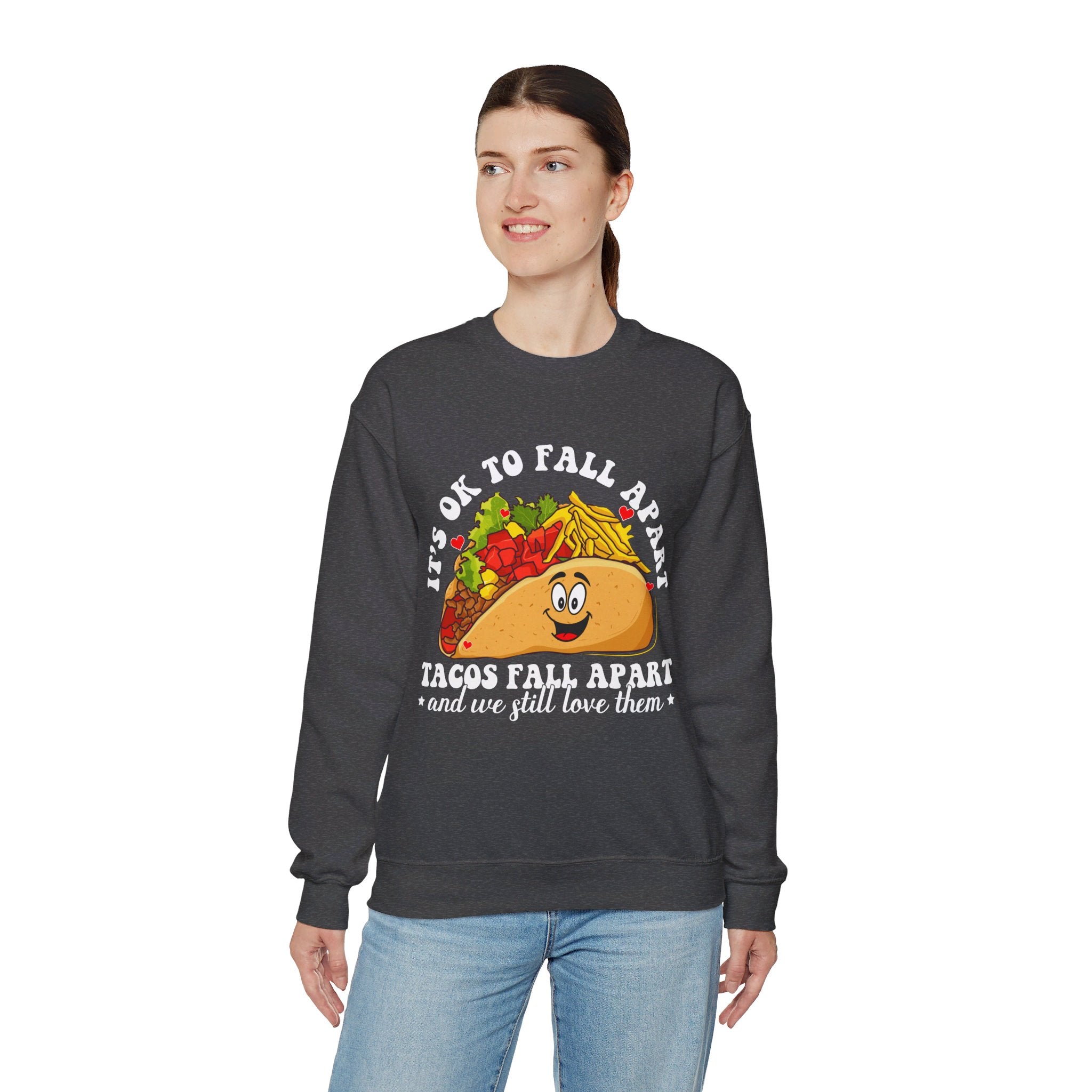 It's Okay To Fall Apart, Tacos Do And We Still Love Them Unisex Sweatshirt, Mental Health Sweatshirt, Motivational Quotes, Suicide Awareness