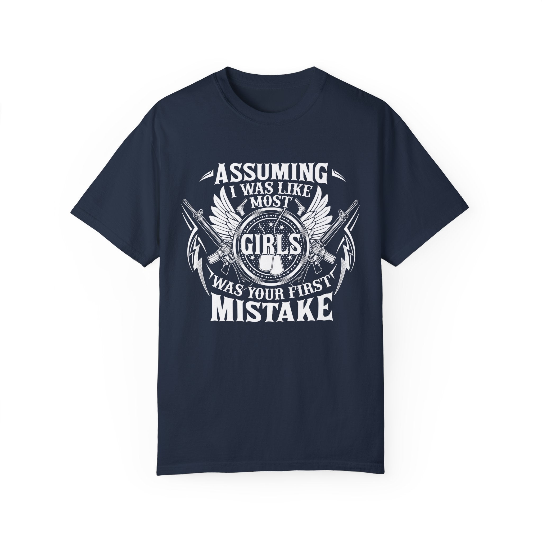 Assuming I Was Like Most Women Was Your First Mistake Shirt, Gun Lover TShirt, Funny Women Shirt, Military Mom T Shirt, Sarcastic T-Shirt