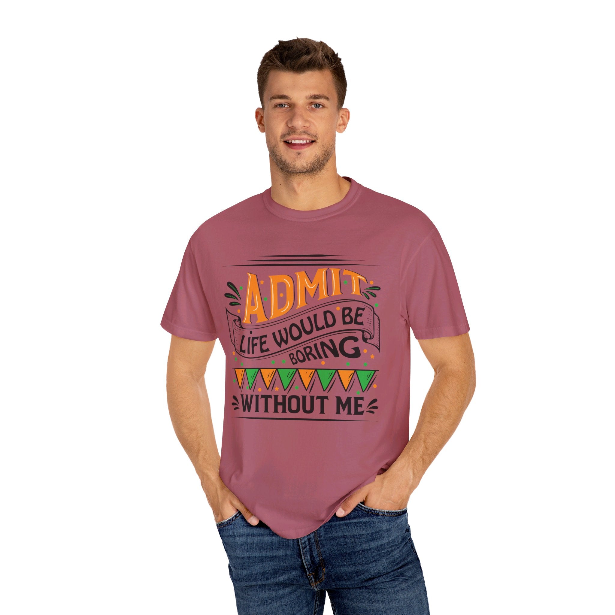 Admit It Life Would Be Boring Without Me Shirt, Extrovert Funny Sarcastic Gift, Sarcasm Tee, Distressed Design