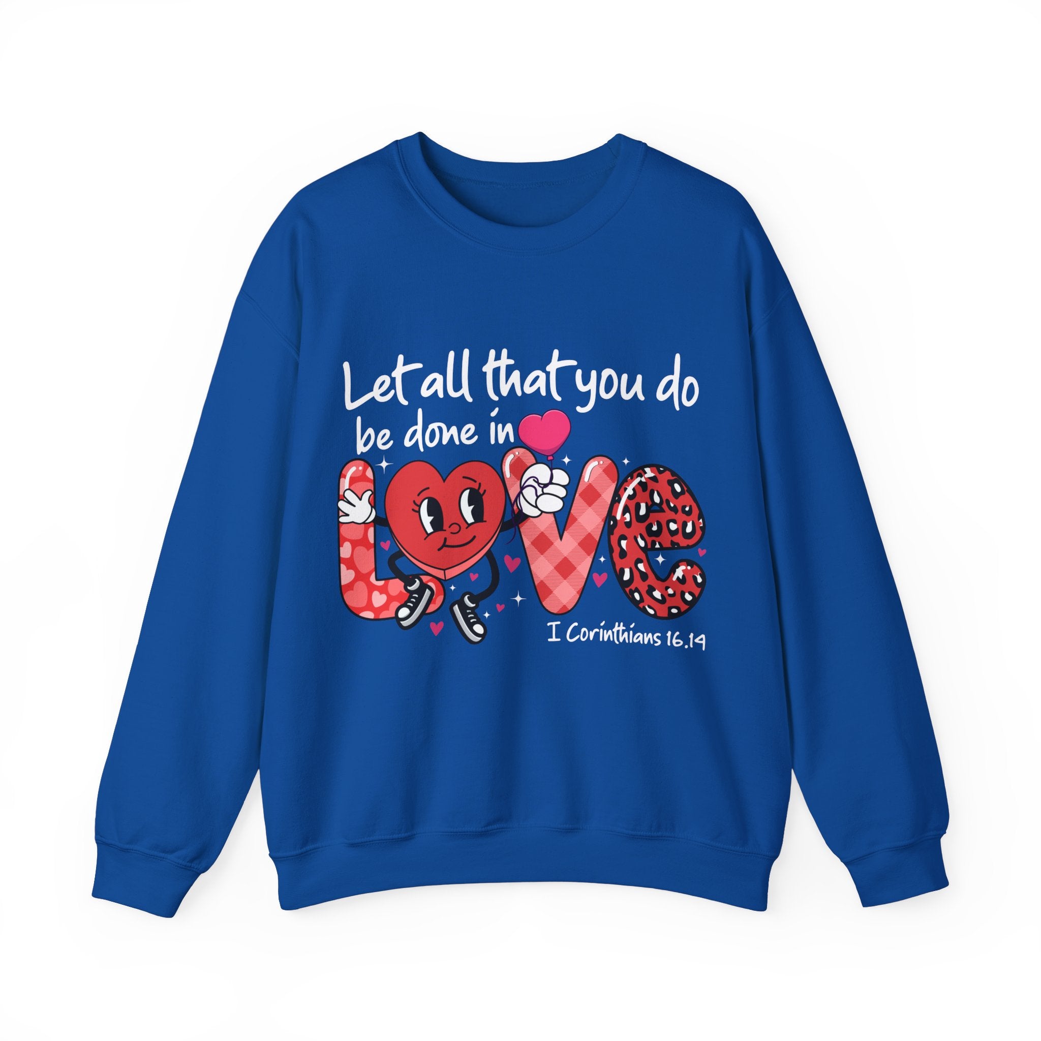 Let All That You Do Be Done in Love Shirt, Valentine Day Sweatshirt for Womens, Cute Valentine's Day Shirts, Valentine's Day Gift, Mom Gifts