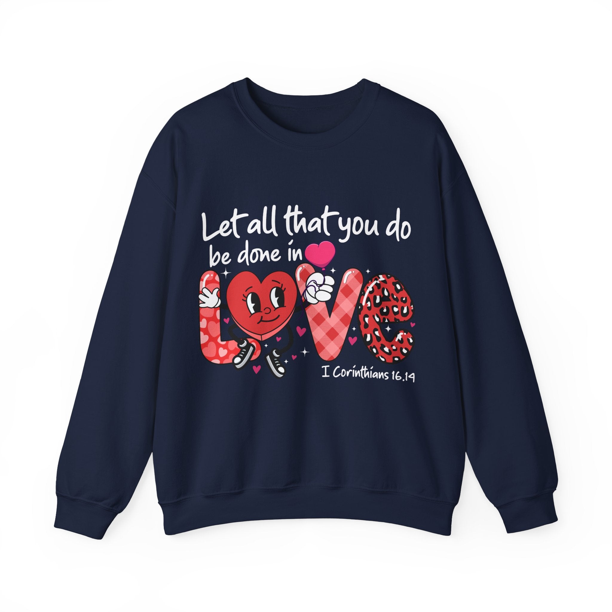 Let All That You Do Be Done in Love Shirt, Valentine Day Sweatshirt for Womens, Cute Valentine's Day Shirts, Valentine's Day Gift, Mom Gifts