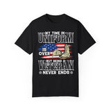 My Time In Uniform Is Over But Being A Veteran Never Ends Shirt, US Veteran Shirt, Veteran Lover Shirt, Veteran Day Gift,