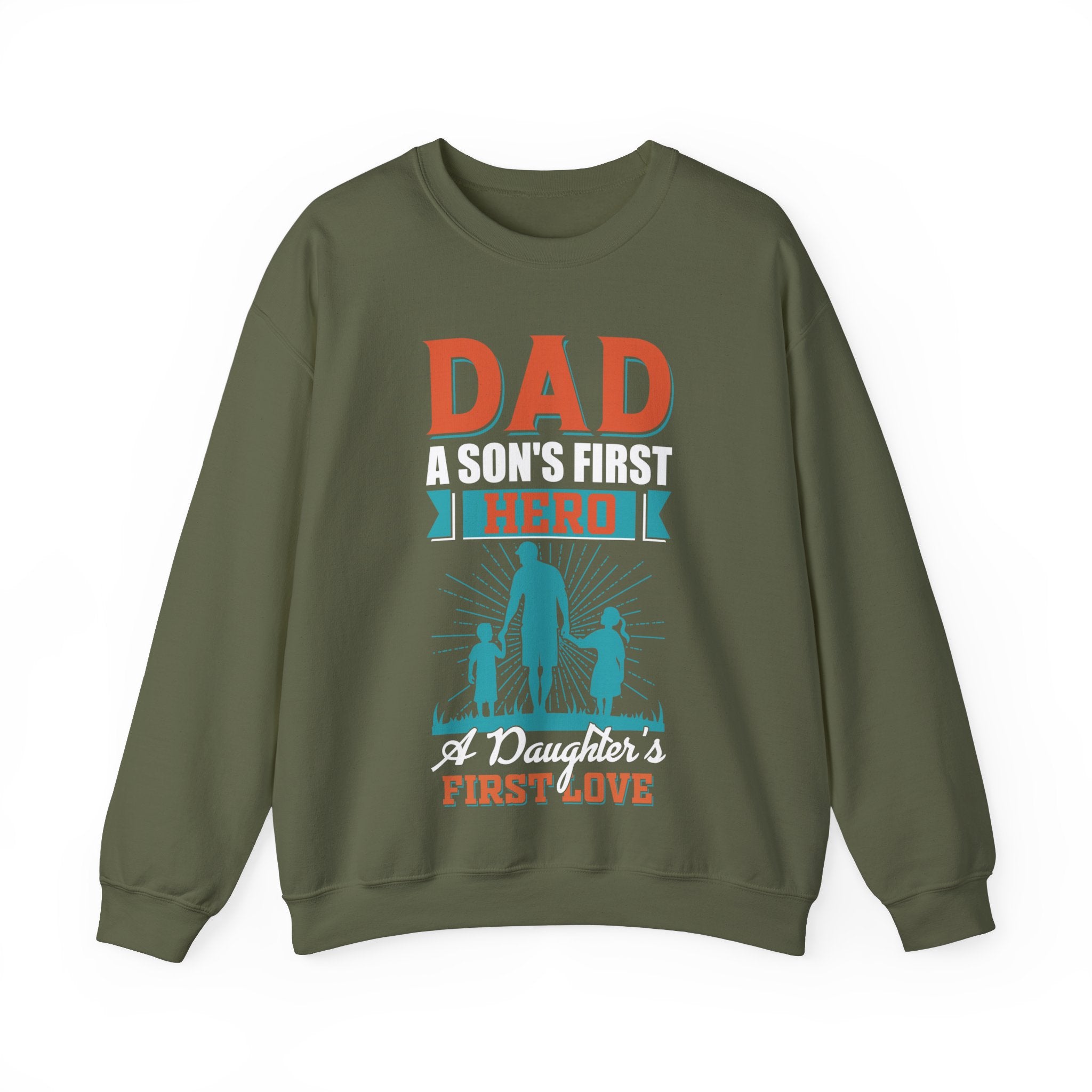 Fathers Day sweatshirt - Dad, a son's first hero, a daughter's first love - Fathers Day - Fathers Day gift - Funny fathers day sweatshirt