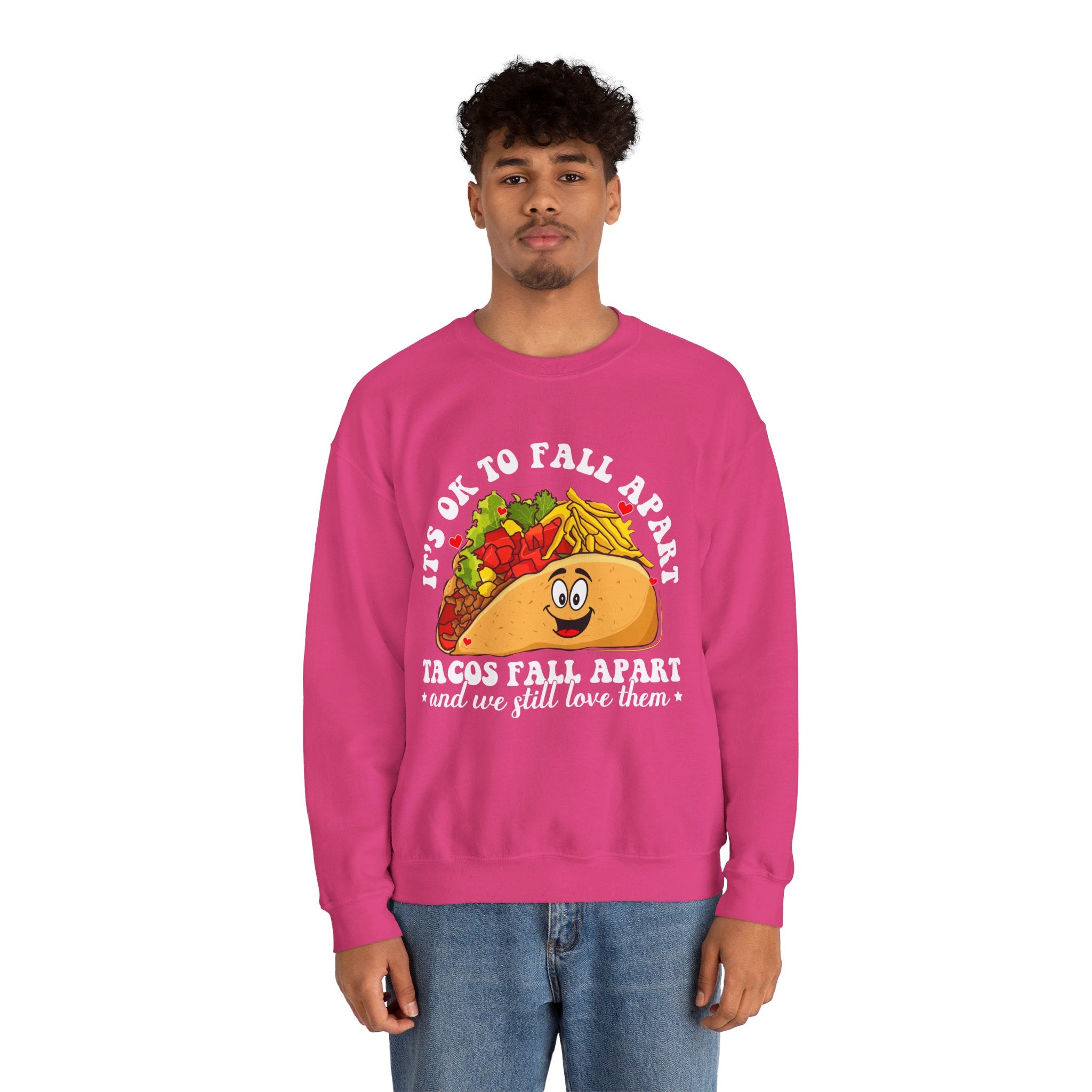 It's Okay To Fall Apart, Tacos Do And We Still Love Them Unisex Sweatshirt, Mental Health Sweatshirt, Motivational Quotes, Suicide Awareness