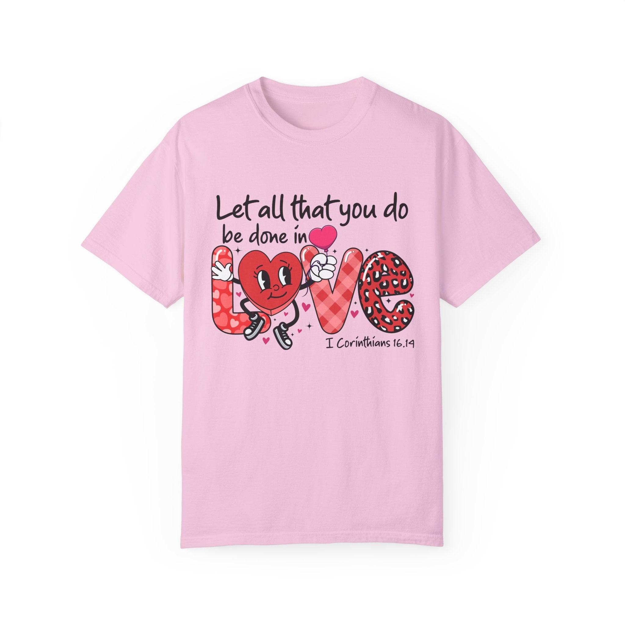 Let all that you do be done in Love T-Shirt, Valentines Day Shirt for Women, Cute Valentine Day Shirt, Valentine's Day Gift