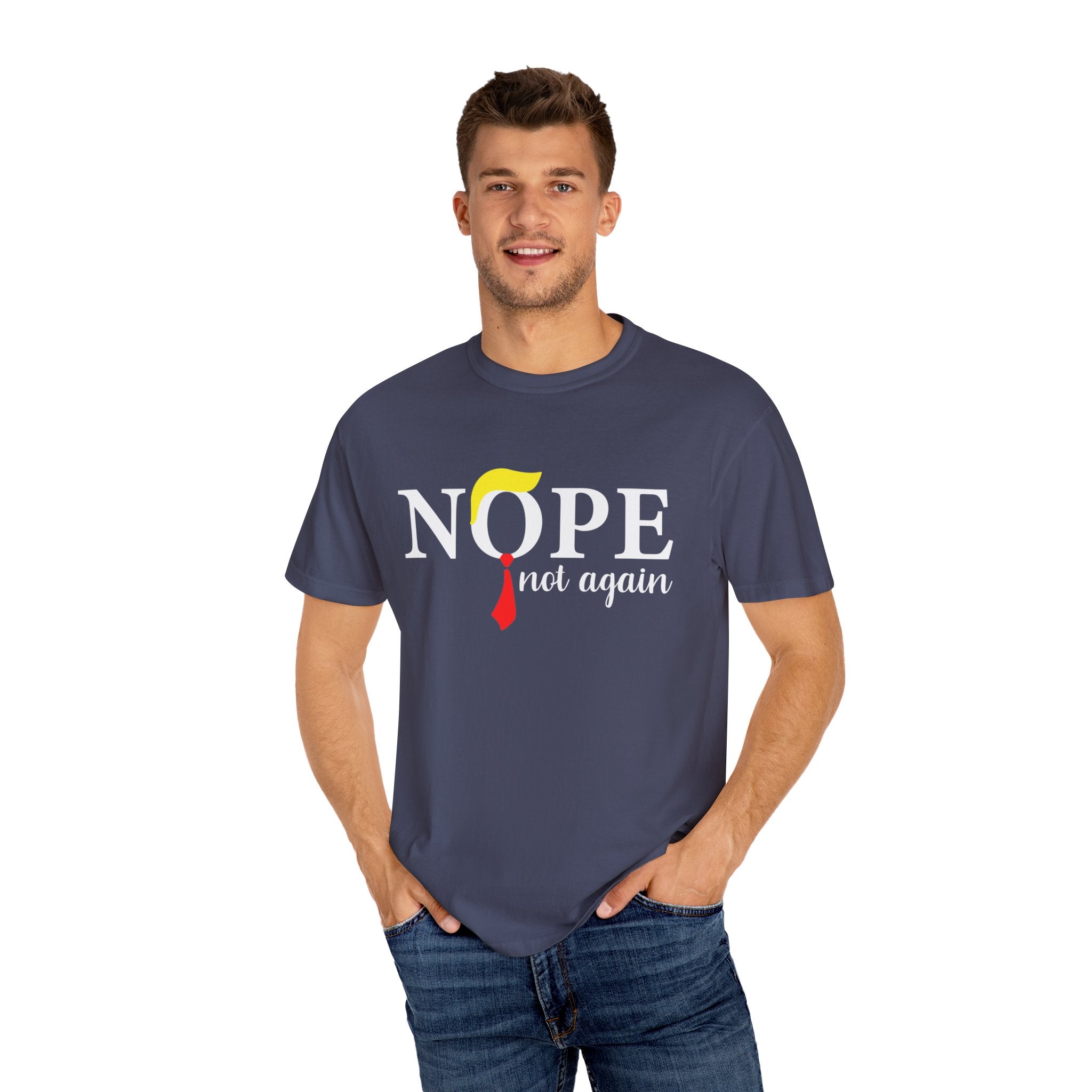 Nope Not Again T-Shirt, Anti-Trump Political T-Shirt, Funny Anti Trump Shirts, Nope Tee, Birthday Gift İdeas For Husband