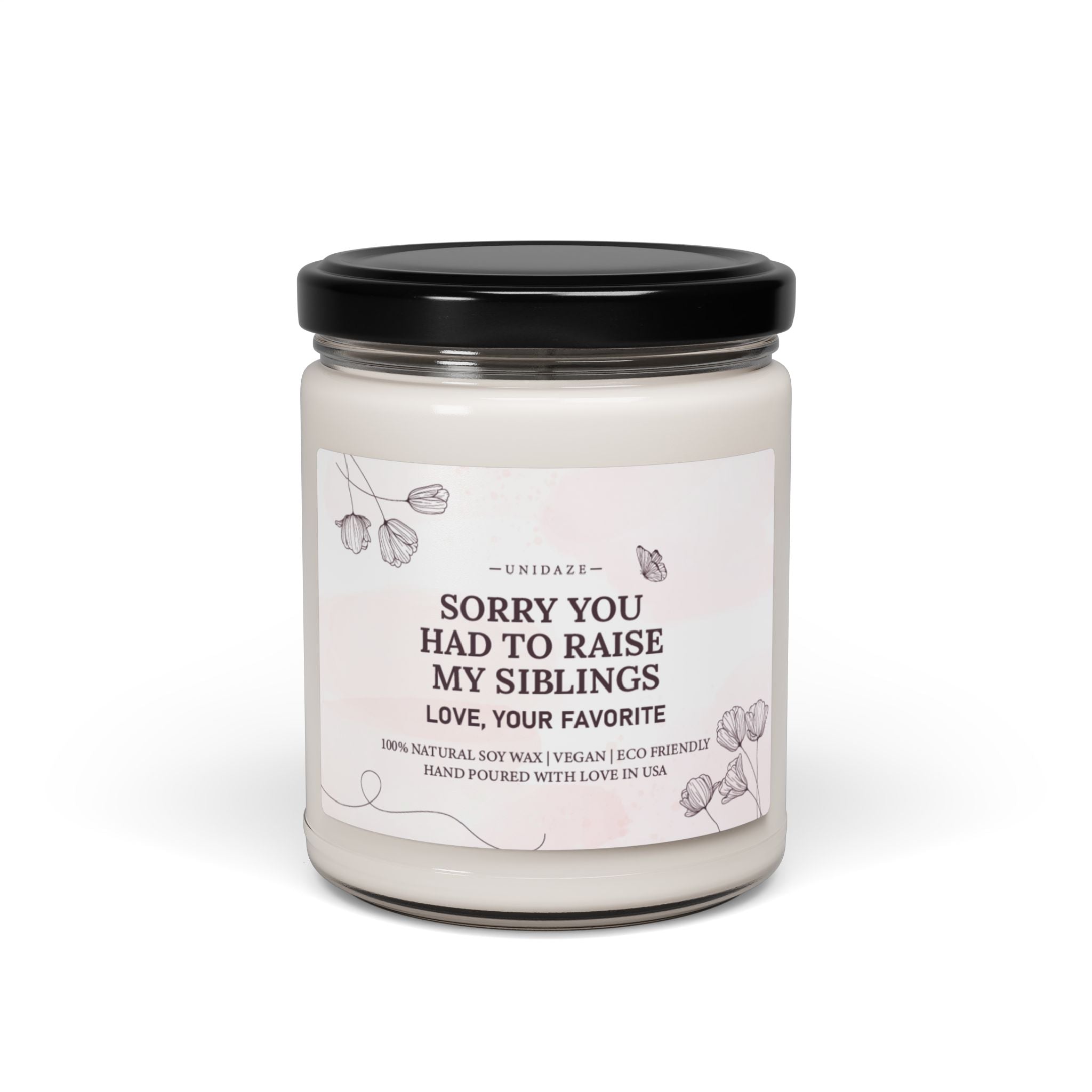 UNIDAZE Sorry You Had To Raise My Siblings Scented Soy Candle, Funny Father's Day gift, Father's Day gift, Gift for dad, Mother's Day Gift Printify Assembled in the USA Assembled in USA Bio birthday gift mom candles Decor Eco-friendly fathers day daughter fathers day from son fathers day gift favorite child funny gift gift for dad gift from daughter gift from son Halloween Holiday Picks Home & Living Home Decor Made in the USA Made in USA mother's day gift raise my siblings sassy gift sorry you had to