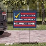 Vote Democracy, Political Yard Sign, Depends On It