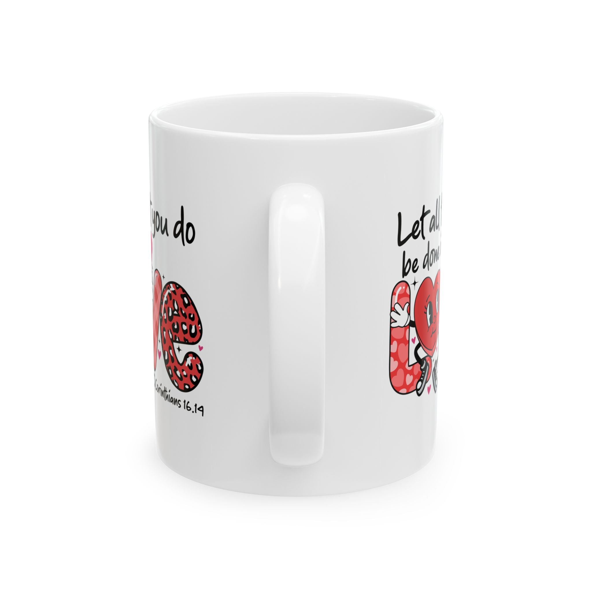 Let All That You Do Be Done in Love Mug, 1 Corinthians 16:14 Mug, Bible Verse Mug, Scripture Mug, 11 or 15 oz