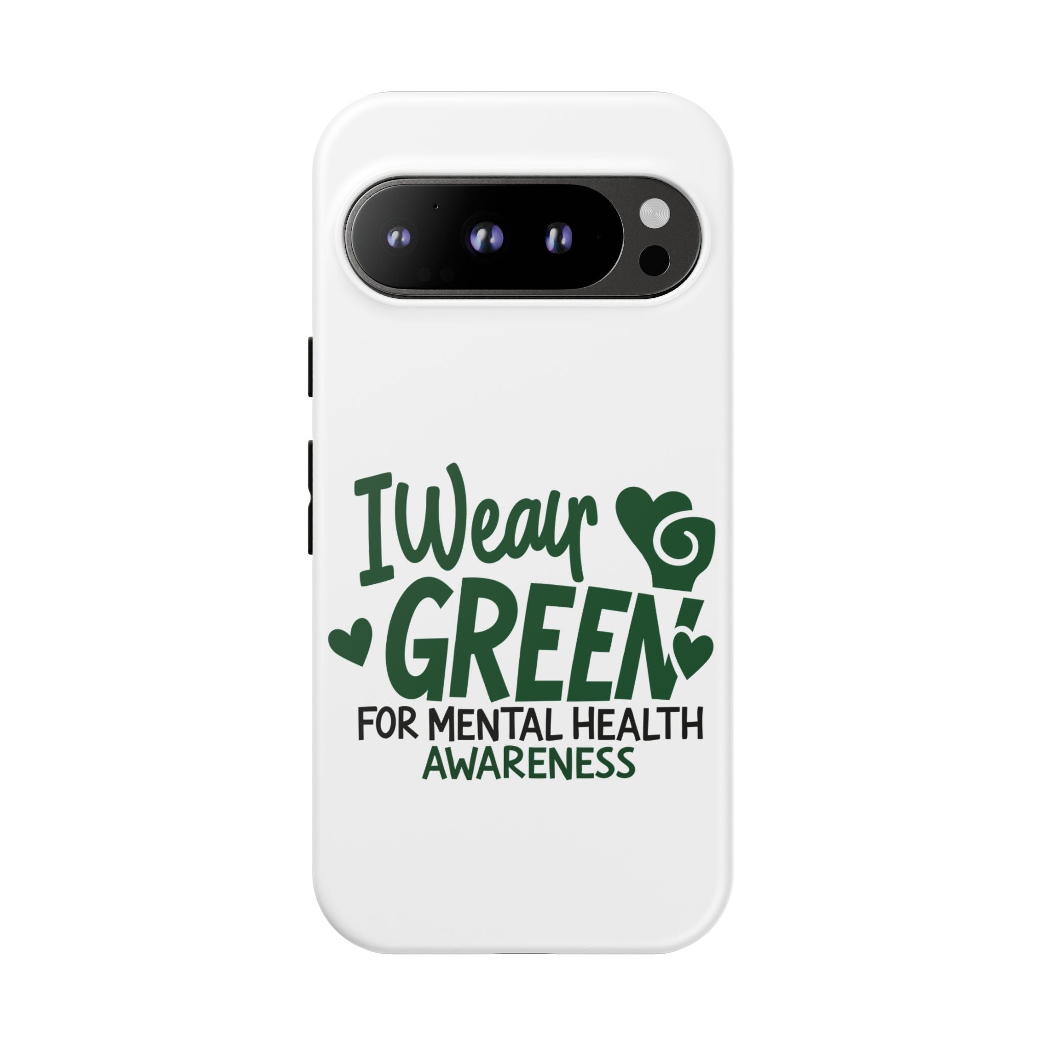 I Wear Green For Mental Health Awareness Phone Cases, Mental Health Matters Phone Case, Inspirational Phone Case, Motivational Phone Case, iPhone, Google Pixel & Samsung Galaxy