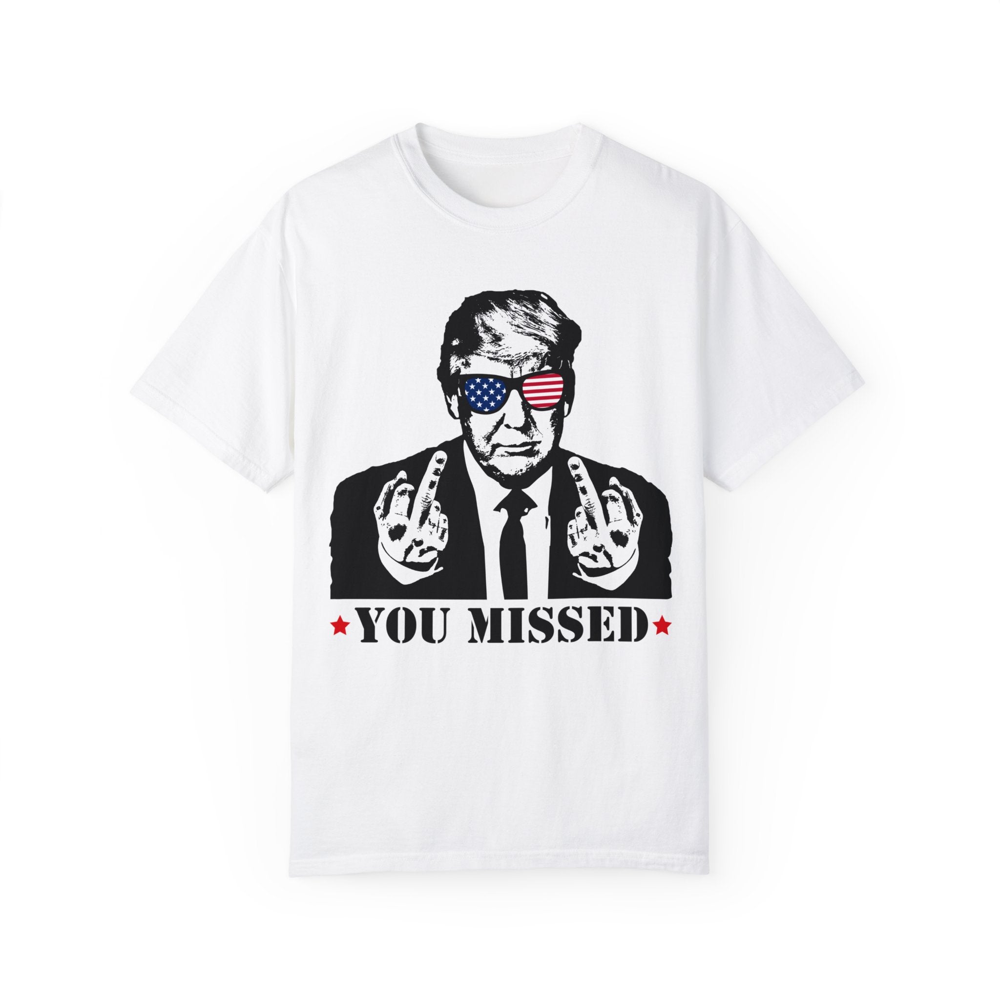 Trump Shirt, You Missed Trump Shirt, Assassination Attempt Trump T-Shirt, Middle Fingers Trump Tee, Presidential Election, Stand With Trump