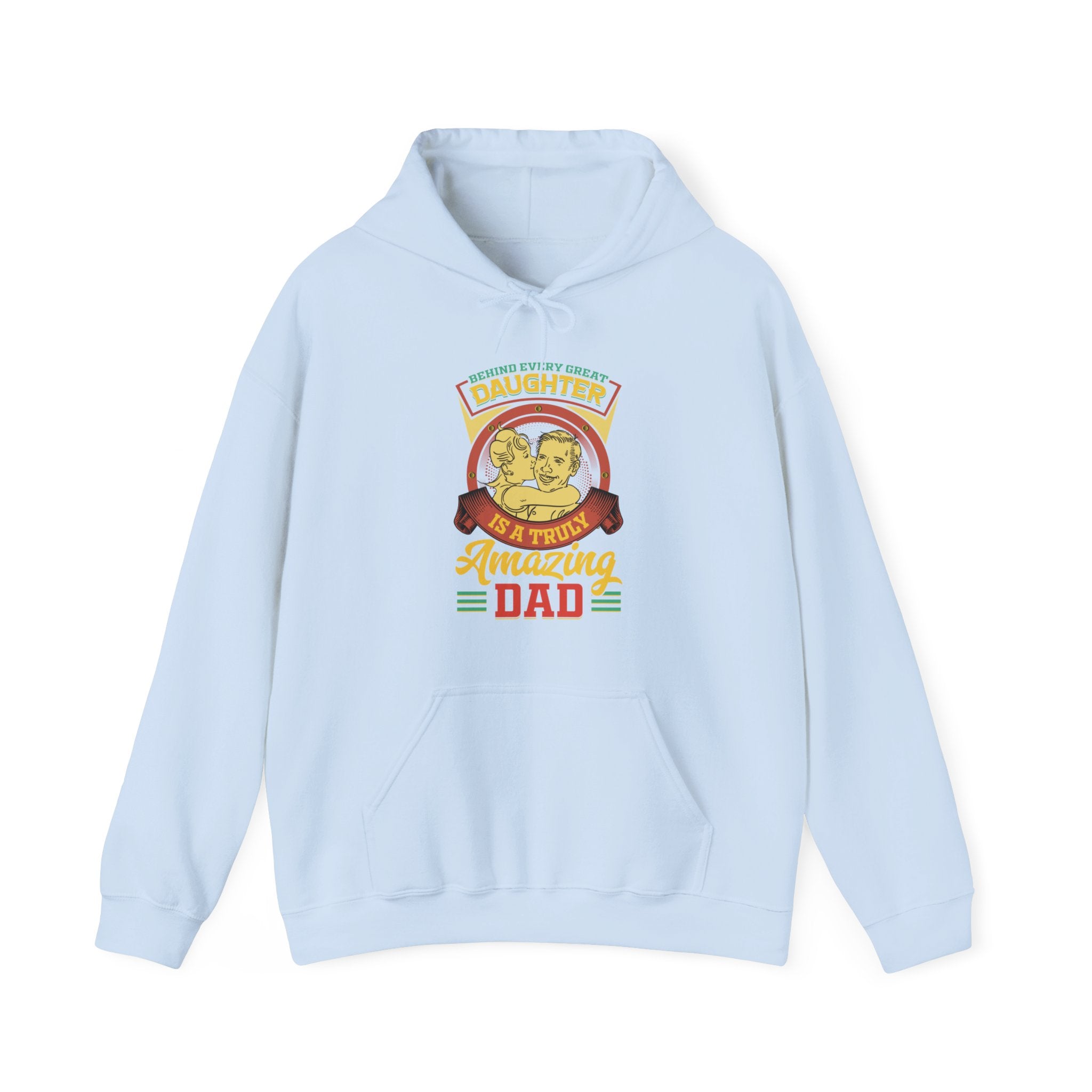 Behind Every Great Daughter Is A Truly Amazing Dad Hoodie, Father's Day Pullover Hoodie, Daughter Dad Sweatshirt