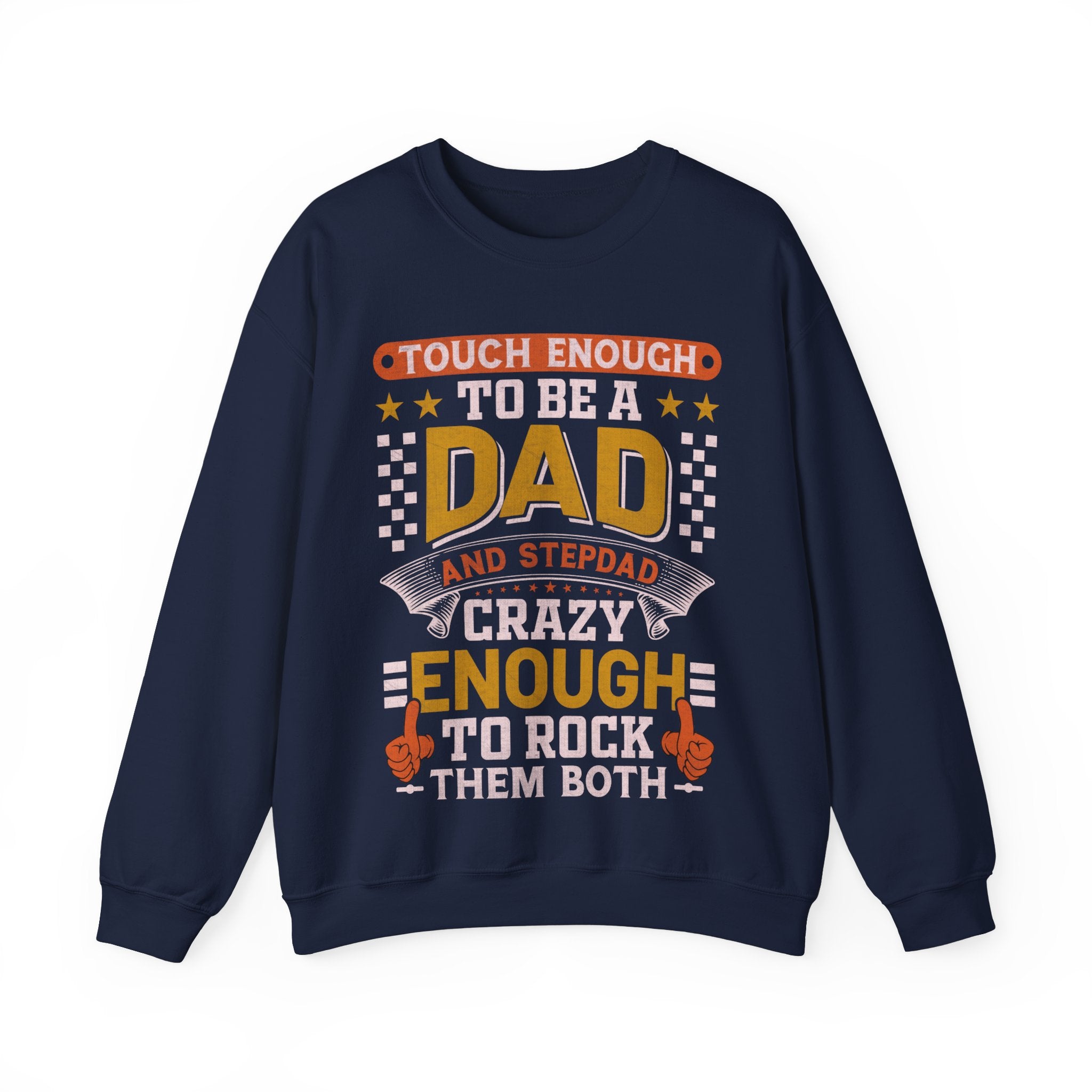 Tough Enough To Be A Dad And Stepdad Crazy Enough To Rock Them Both Sweatshirt, Father's Day Gift For Step Dad