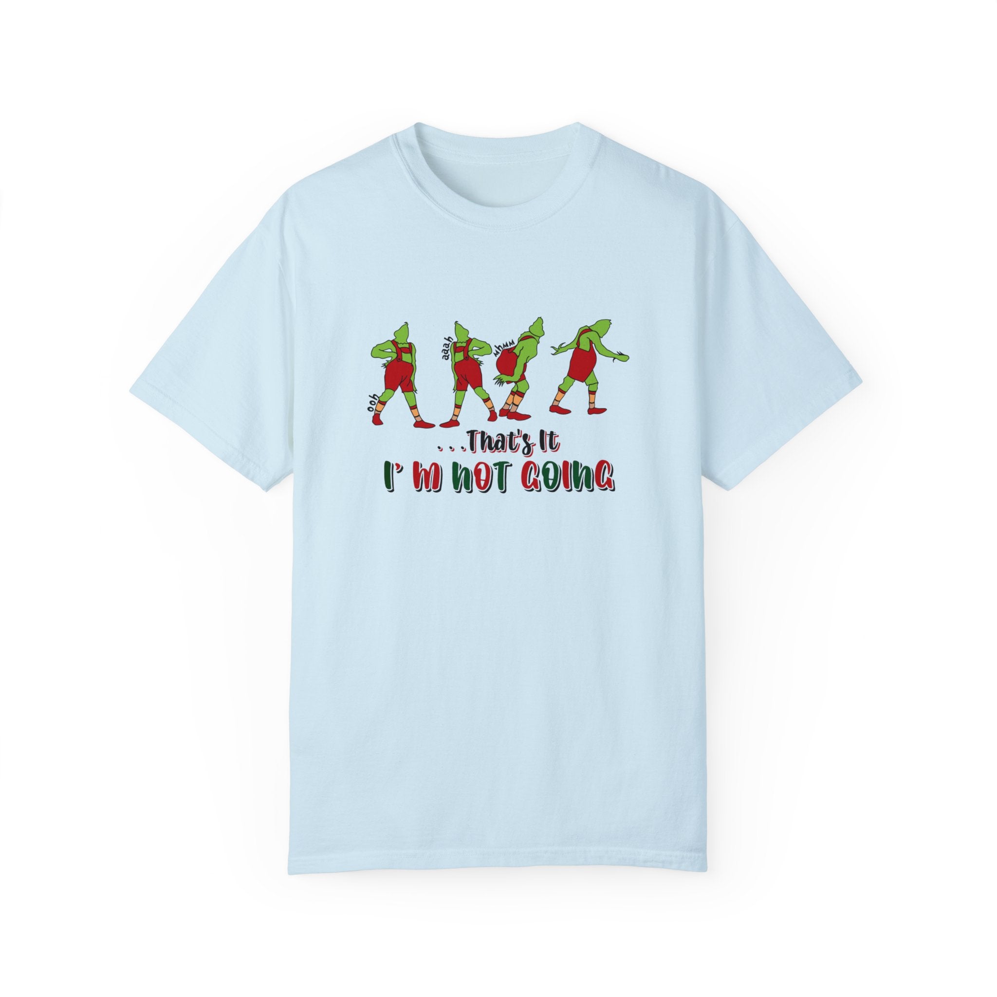 That's It I'm Not Going Shirt, That is it I am not going T-shirt, Christmas T Shirt, Cute Christmas Tee, Cute Christmas Shirt, Christmas Gift